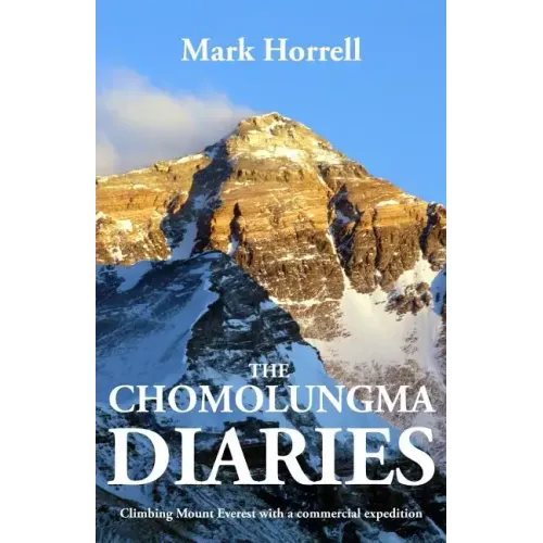 The Chomolungma Diaries: Climbing Mount Everest with a commercial expedition - Paperback