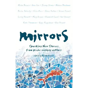 Mirrors: Sparkling New Stories from Prize-Winning Authors - Paperback