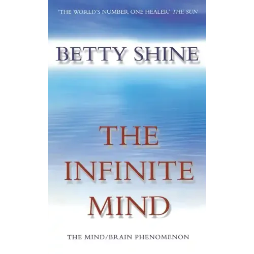 The Infinite Mind: The Mind/Brain Phenomenon - Paperback