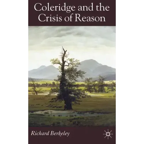 Coleridge and the Crisis of Reason - Hardcover