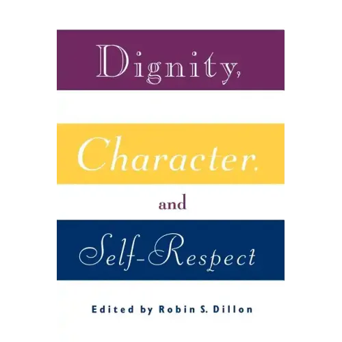 Dignity, Character and Self-Respect - Paperback