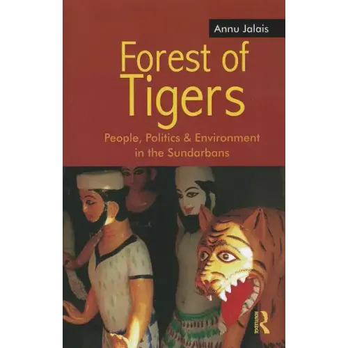 Forest of Tigers: People, Politics and Environment in the Sundarbans - Paperback