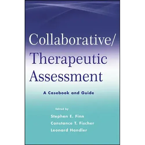 Collaborative / Therapeutic Assessment: A Casebook and Guide - Paperback