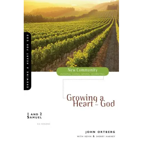 1 and 2 Samuel: Growing a Heart for God - Paperback