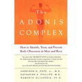 The Adonis Complex: How to Identify, Treat, and Prevent Body Obsession in Men and Boys
