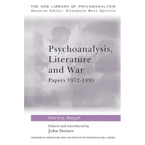Psychoanalysis, Literature and War: Papers 1972-1995 - Paperback