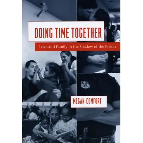 Doing Time Together: Love and Family in the Shadow of the Prison - Paperback