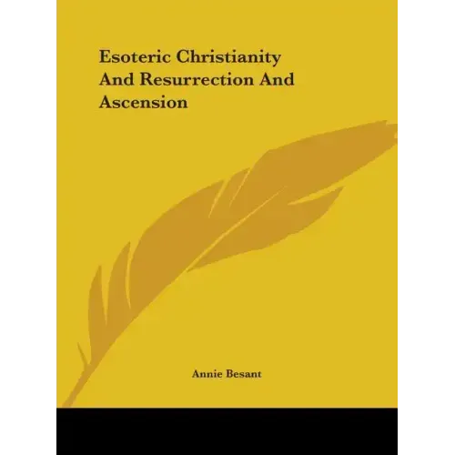 Esoteric Christianity and Resurrection and Ascension - Paperback