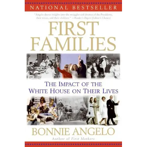 First Families: The Impact of the White House on Their Lives - Paperback