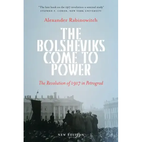 The Bolsheviks Come to Power: Anarchist Currents in the Newest Social Movements - Paperback
