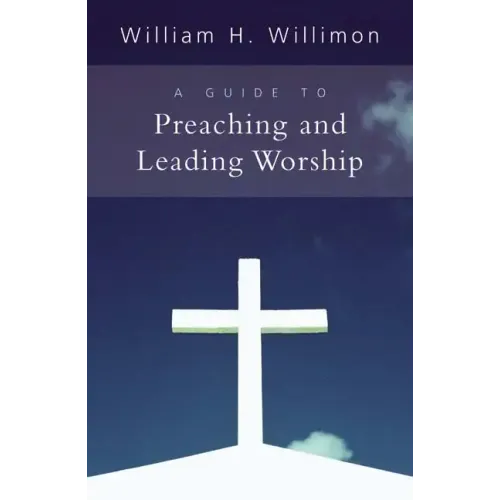 A Guide to Preaching and Leading Worship - Paperback