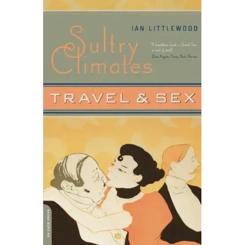 Sultry Climates: Travel & Sex - Paperback