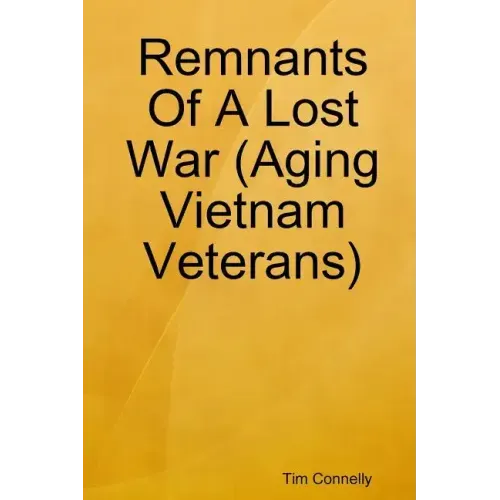 Remnants Of A Lost War (Aging Vietnam Veterans) - Paperback