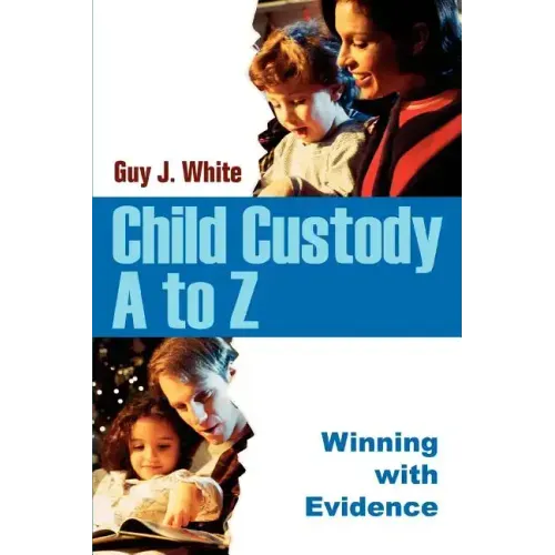 Child Custody A to Z: Winning with Evidence - Paperback