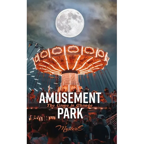 Amusement Park: The Game is Change - Paperback