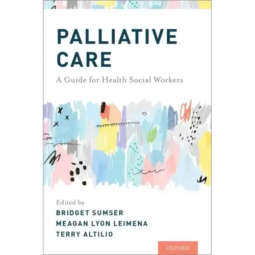 Palliative Care: A Guide for Health Social Workers - Paperback