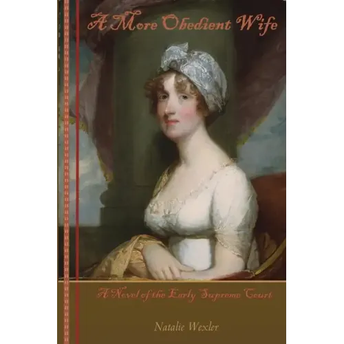 A More Obedient Wife: A Novel of the Early Supreme Court - Paperback