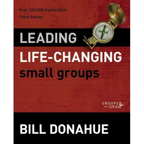 Leading Life-Changing Small Groups Softcover - Paperback