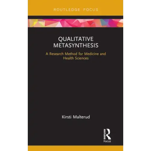 Qualitative Metasynthesis: A Research Method for Medicine and Health Sciences - Hardcover
