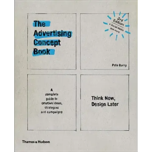 Advertising Concept Book 3e: Think Now, Design Later - Paperback