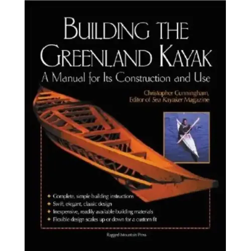 Building the Greenland Kayak: A Manual for Its Contruction and Use - Paperback