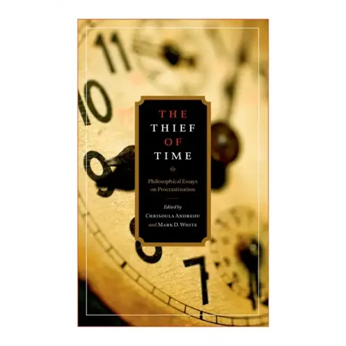 The Thief of Time: Philosophical Essays on Procrastination - Paperback