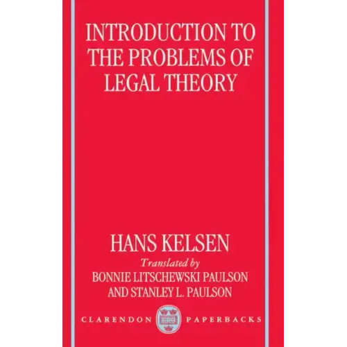 Introduction to the Problems of Legal Theory: A Translation of the First Edition of the Reine Rechtslehre or Pure Theory of Law - Paperback