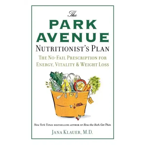 The Park Avenue Nutritionist's Plan: The No-Fail Prescription for Energy, Vitality & Weight Loss - Paperback