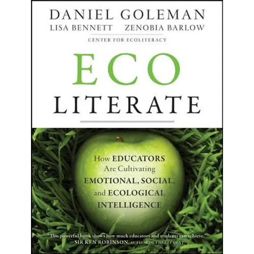 Ecoliterate: How Educators Are Cultivating Emotional, Social, and Ecological Intelligence - Paperback