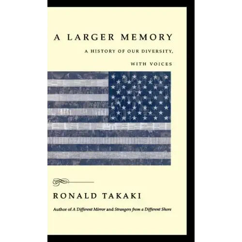 A Larger Memory: A History of Our Diversity, with Voices - Hardcover