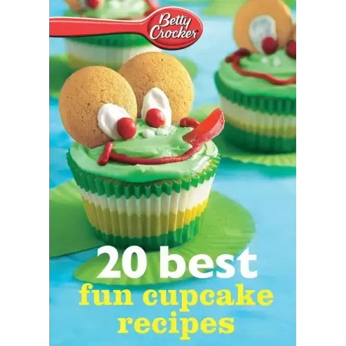 Betty Crocker 20 Best Fun Cupcake Recipes - Paperback
