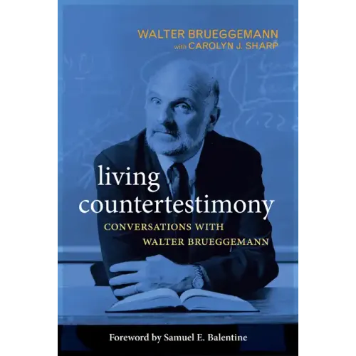 Living Countertestimony: Conversations with Walter Brueggemann - Paperback