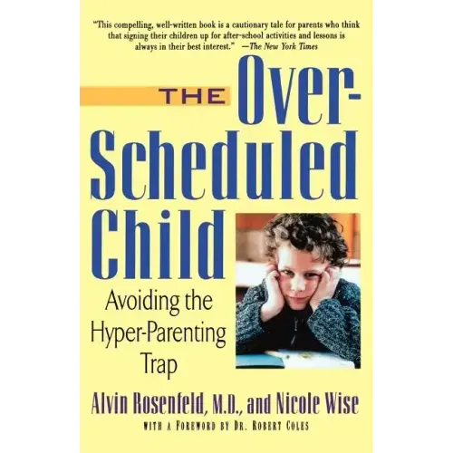 The Over-Scheduled Child: Avoiding the Hyper-Parenting Trap - Paperback
