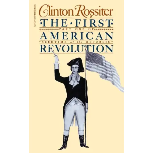 The First American Revolution: The American Colonies on the Eve of Independence - Paperback