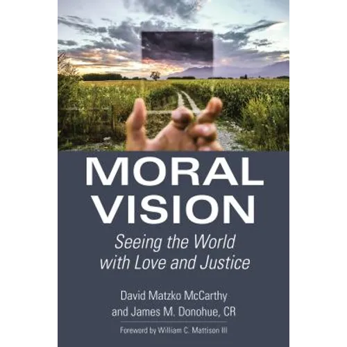 Moral Vision: Seeing the World with Love and Justice - Paperback