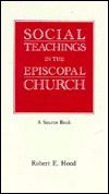 Social Teachings in the Episcopal Church by Robert E. Hood  -Paperback –  1990