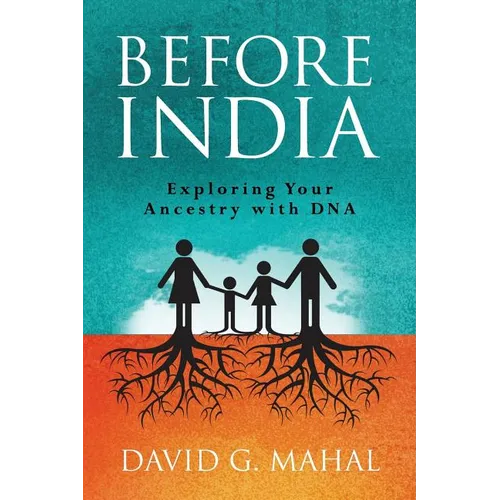 Before India: Exploring Your Ancestry with DNA - Paperback