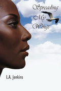 Spreading My Wings: A Novel by L.A. Jenkins-Paperback – February 7, 2005