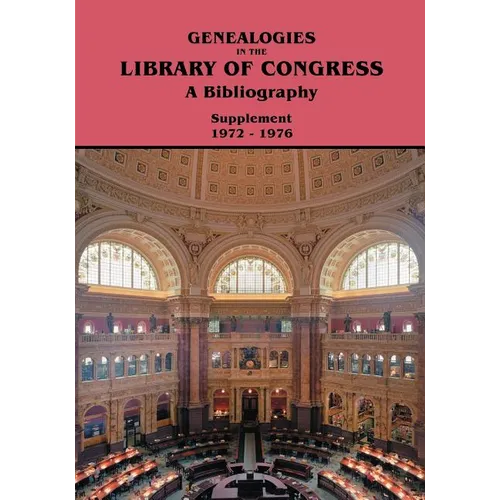 Genealogies in the Library of Congress: A Bibliography. Supplement 1972-1976 - Paperback