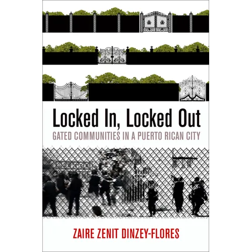 Locked In, Locked Out: Gated Communities in a Puerto Rican City
