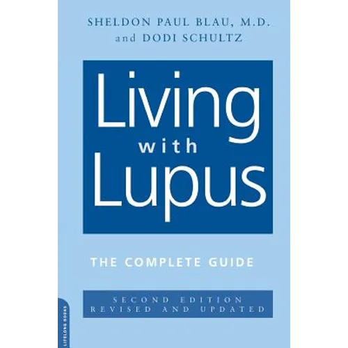 Living with Lupus: All the Knowledge You Need to Help Yourself - Paperback