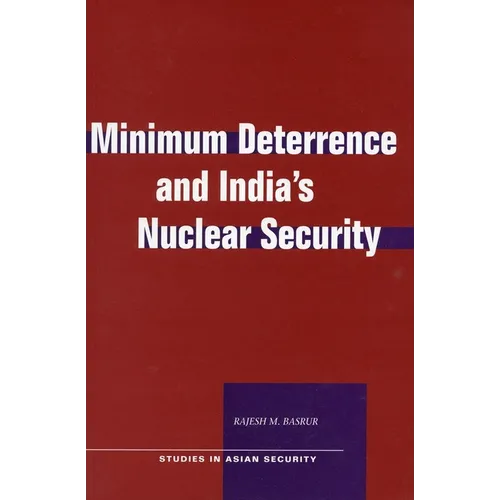 Minimum Deterrence and Indiaas Nuclear Security - Paperback