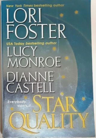 Star Quality:  A Romance Anthology by Lori Foster, Lucy Monroe, Dianne Castell -Paperback