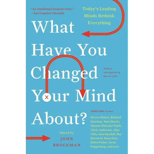 What Have You Changed Your Mind About?: Today's Leading Minds Rethink Everything - Paperback