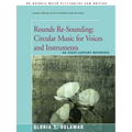 Rounds Re-Sounding: Circular Music for Voices and Instruments: An Eight-Century Reference