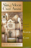 The Sun & Moon over Assisi: A Personal Encounter with Francis & Clare by Gerard Thomas Straub-Paperback