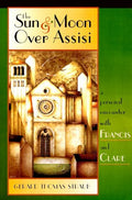 The Sun & Moon Over Assisi: A Personal Encounter with Francis & Clare by Gerard Thomas Straub-Hardcover