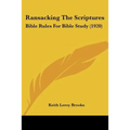 Ransacking The Scriptures: Bible Rules For Bible Study (1920)