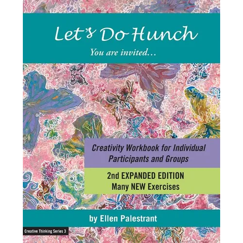 Let's Do Hunch: Creativity Workbook for Individual Participants and Groups