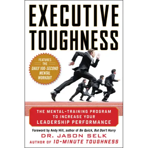 Executive Toughness: The Mental-Training Program to Increase Your Leadership Performance - Hardcover